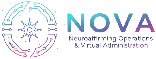 NOVA - Neuroaffirming Operations & Virtual Administration